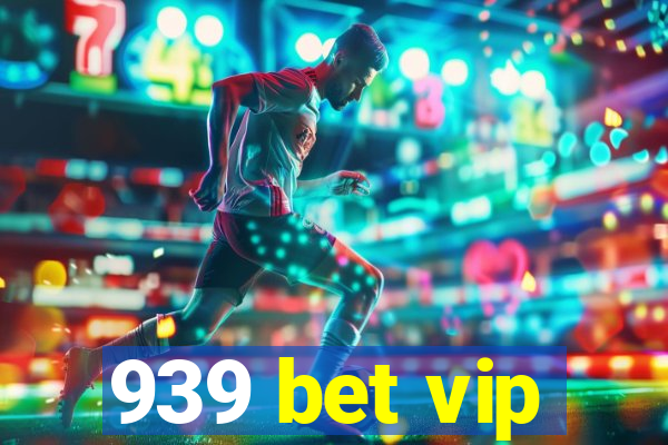 939 bet vip